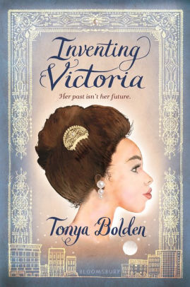 inventing victoria by tonya bolden