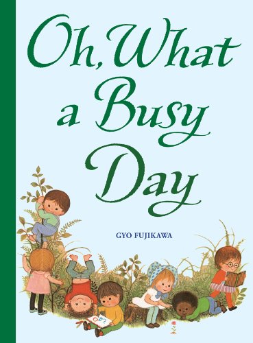 cover image of Oh What a Busy Day by Gyo Fujikawa