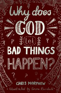 Why does God let bad things happen? Big Questions series