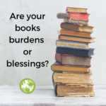 books: burdens or blessings