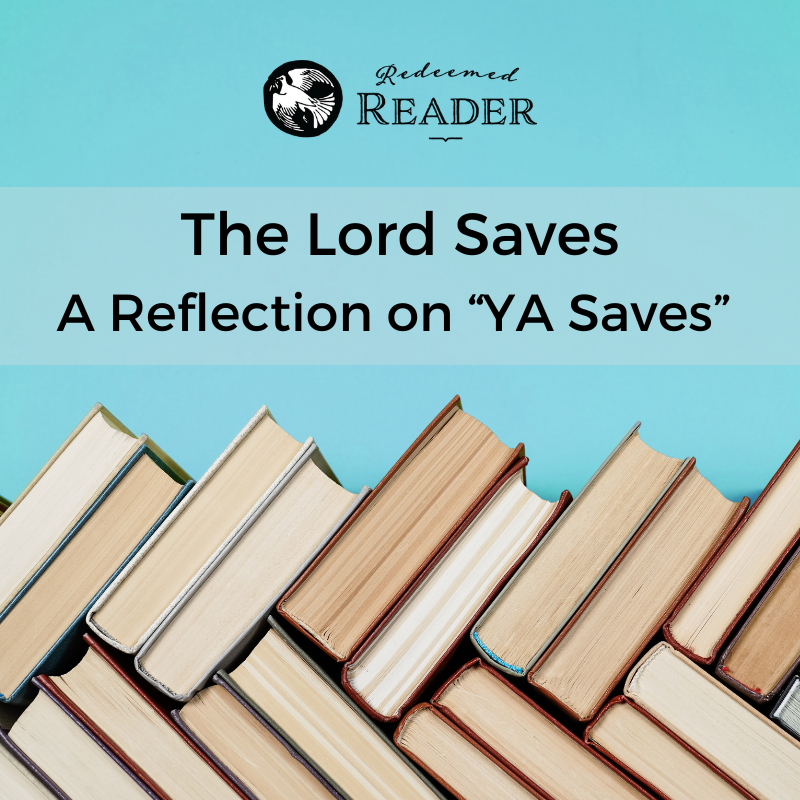 The Lord Saves: a reflection on YA Saves