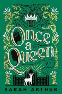 Cover of Once a Queen by Sarah Arthur